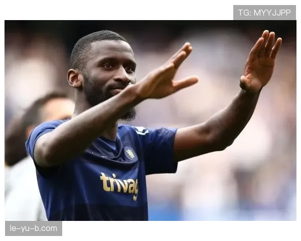 安东尼奥·吕迪格：皇马后防多面手角色解析