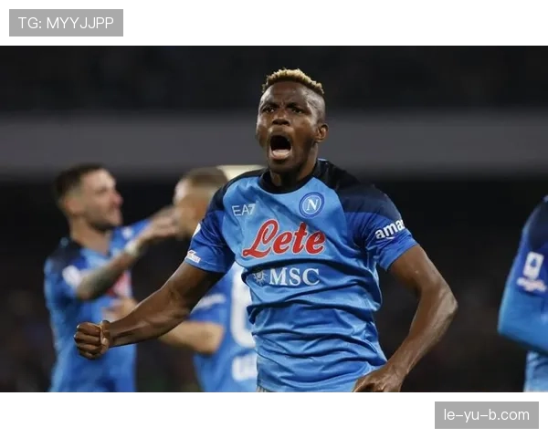 奥斯梅恩对阵意甲强队解析:关键进球集中在哪些比赛 奥斯梅恩对阵意甲强队解析:关键进球集中在哪些比赛